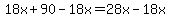 18x%2B90-18x=28x-18x