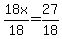 18x%2F18=27%2F18