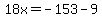 18x=-153-9