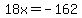 18x=-162