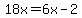 18x=6x-2