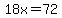 18x=72