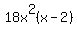 18x%5E2%28x-2%29+