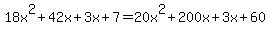 18x%5E2%2B42x%2B3x%2B7=+20x%5E2%2B200x%2B3x%2B60