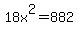 18x%5E2+=+882