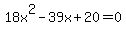 18x%5E2-39x%2B20=0