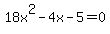 18x%5E2-4x-5=0