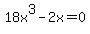 18x%5E3-2x=0