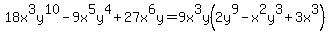 18x%5E3y%5E10-9x%5E5y%5E4%2B27x%5E6y=9x%5E3y%282y%5E9-x%5E2y%5E3%2B3x%5E3%29