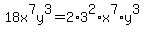 18x%5E7y%5E3=2%2A3%5E2%2Ax%5E7%2Ay%5E3