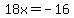 18x+=+-16
