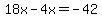 18x+-+4x+=+-42
