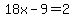 18x-+9=2