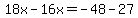 18x-16x=-48-27