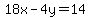 18x-4y=14