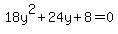 18y%5E2%2B24y%2B8=0
