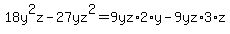 18y%5E2z-27yz%5E2+=+9yz%2A2%2Ay-9yz%2A3%2Az%29