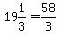 19%261%2F3=58%2F3