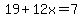 19%2B12x=7