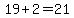 19%2B2=21