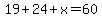 19%2B24%2Bx=60