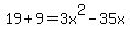 19%2B9=3x%5E2-35x