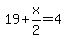 19%2Bx%2F2=4