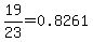 19%2F23=0.8261