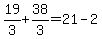 19%2F3%2B38%2F3=21-2