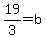 19%2F3+=+b