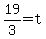 19%2F3+=+t