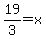 19%2F3+=+x