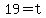 19=t