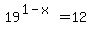 19%5E%281-x%29=+12