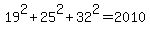 19%5E2%2B25%5E2%2B32%5E2=2010