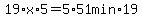 19+%2A+x+%2A+5+=+5%2A51min%2A19+