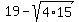 19+-+sqrt%284%2A15%29