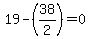 19-%2838%2F2%29=0