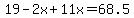 19-2x%2B11x=68.5