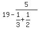 19-5%2F%281%2F3%2B1%2F2%29