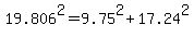 19.806%5E2=9.75%5E2%2B17.24%5E2%29