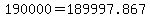 190000+=+189997.867
