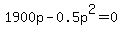 1900p-0.5p%5E2=0