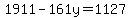 1911-161y=1127