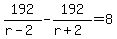 192%2F%28r-2%29-192%2F%28r%2B2%29=8