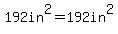 192in%5E2=192in%5E2