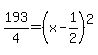 193%2F4=%28x-1%2F2%29%5E2+