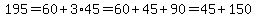 195=60%2B3%2A45=60%2B45%2B90=45%2B150