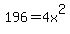 196=4x%5E2