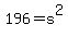196=s%5E2